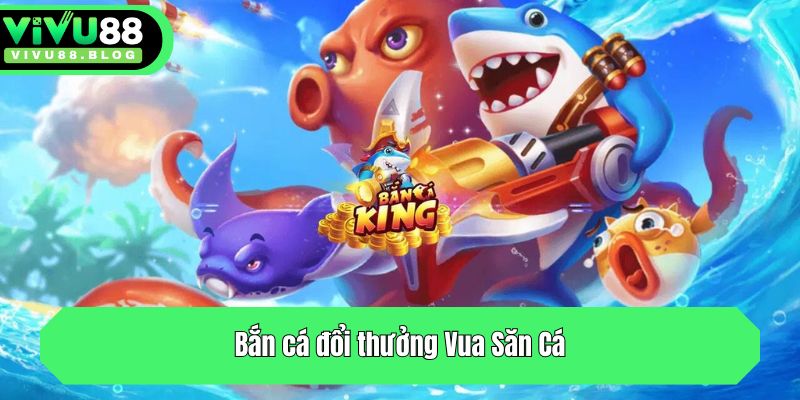 Vua Săn Cá