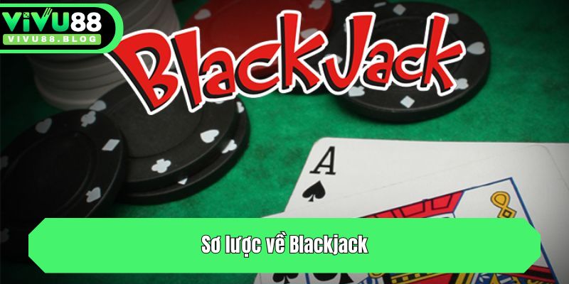 Sơ lược về Blackjack