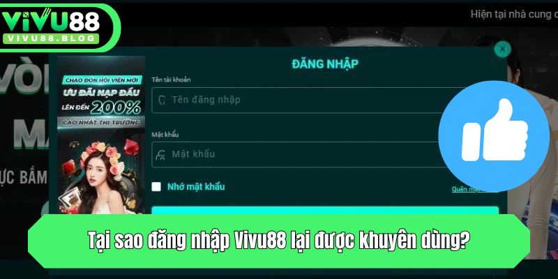 Tại sao đăng nhập Vivu88 lại được khuyên dùng?